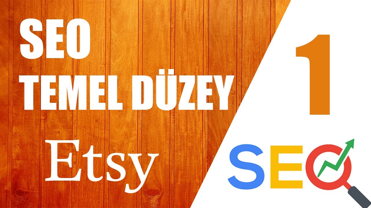 ETSY SEO Ders 1 - Temel Düzey - Nasıl Yapılır? 2020