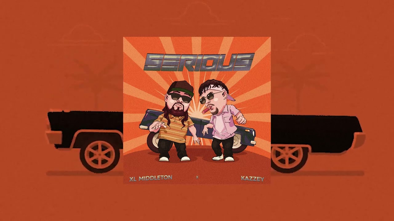 Kazzey & XL Middleton - Serious (Official Audio)