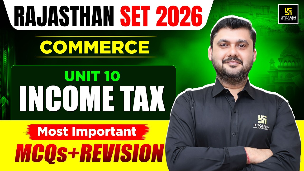 Rajasthan SET 2026 | Commerce Unit 10 | Income Tax MCQs | By Yogesh Sir