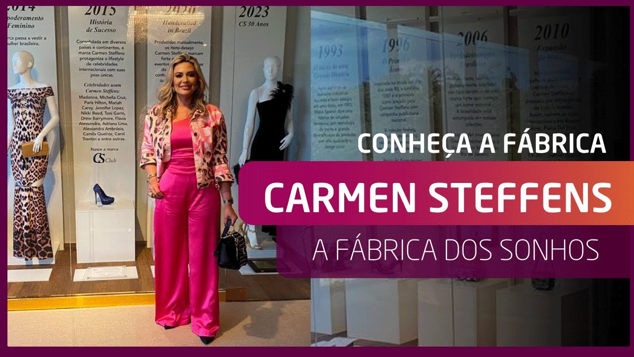 CONHEÇA A FÁBRICA DA CARMEN STEFFENS | A FÁBRICA DOS SONHOS