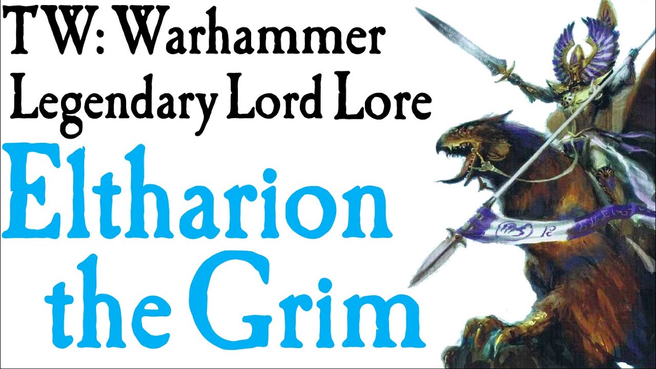 Eltharion the Grim Lore TW: Warhammer*