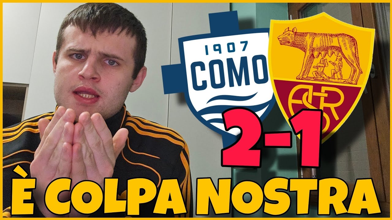 ADDIO CHAMPIONS‼️👋 COMO-ROMA 2-1: È SOLO COLPA NOSTRA‼️🤬 IL COMO CI HA SBRANATI...