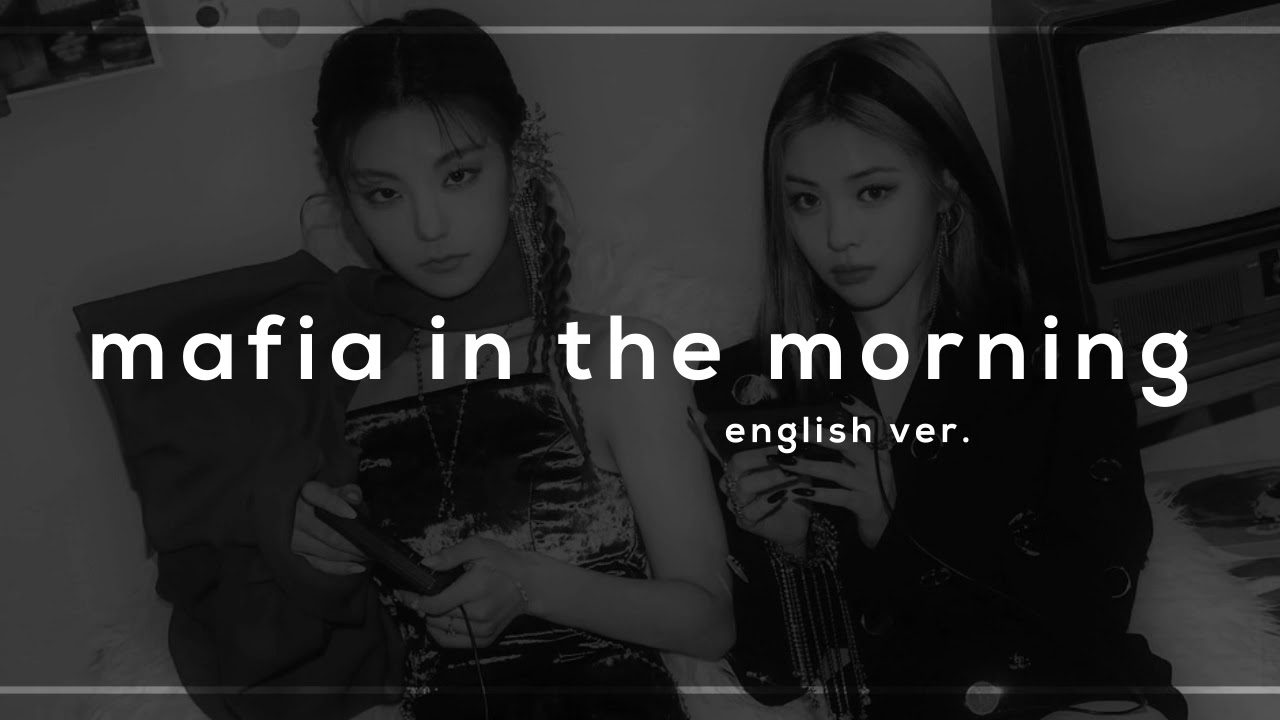 itzy - mafia in the morning english ver. (slowed + reverb)