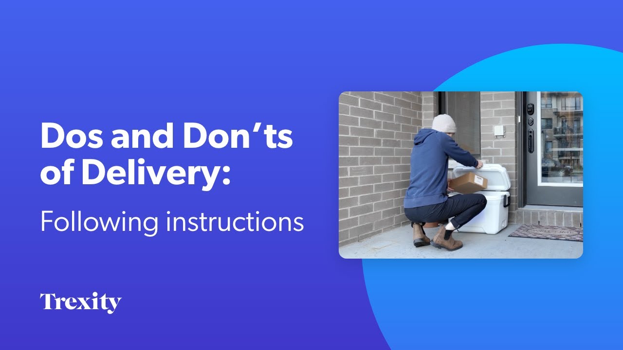 Do's and Don'ts of Delivery - Following Instructions