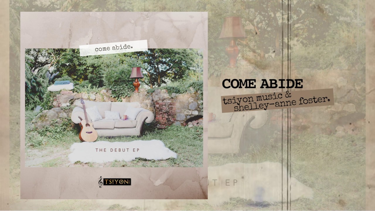 Come Abide - Abide Collective ft. Shelley-Anne Foster