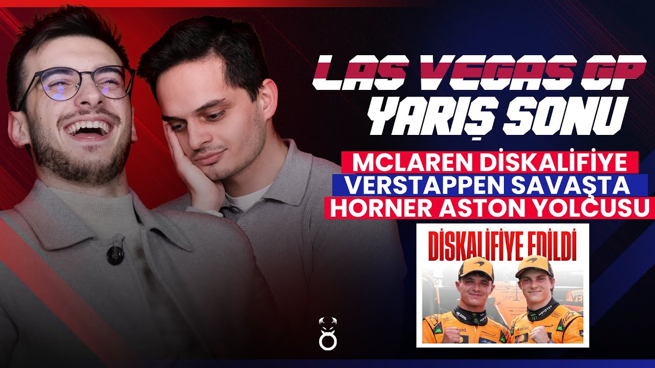McLaren NEDEN DİSKALİFYE Edildi? Horner Aston Martin&rsquo;e | F1-SEL Sohbet Sezon 2 - Las Vegas GP