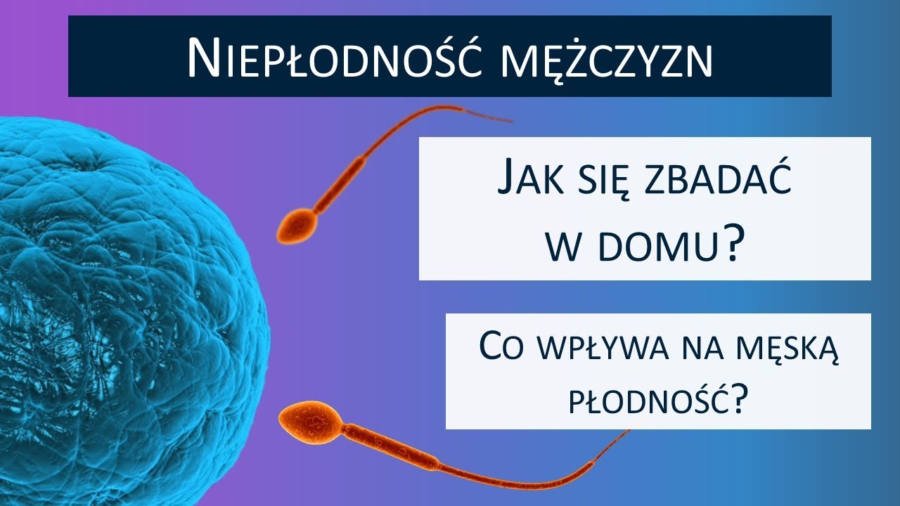 Niepłodność mężczyzn - jak zbadać nasienie w DOMU? 🏠