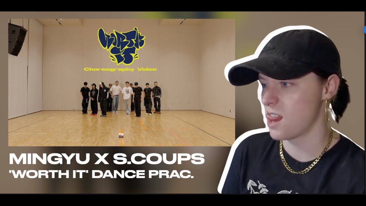 CHOREOGRAPHY REVIEW - [Choreography Video] S.COUPS X MINGYU (SEVENTEEN) - 'Worth it'