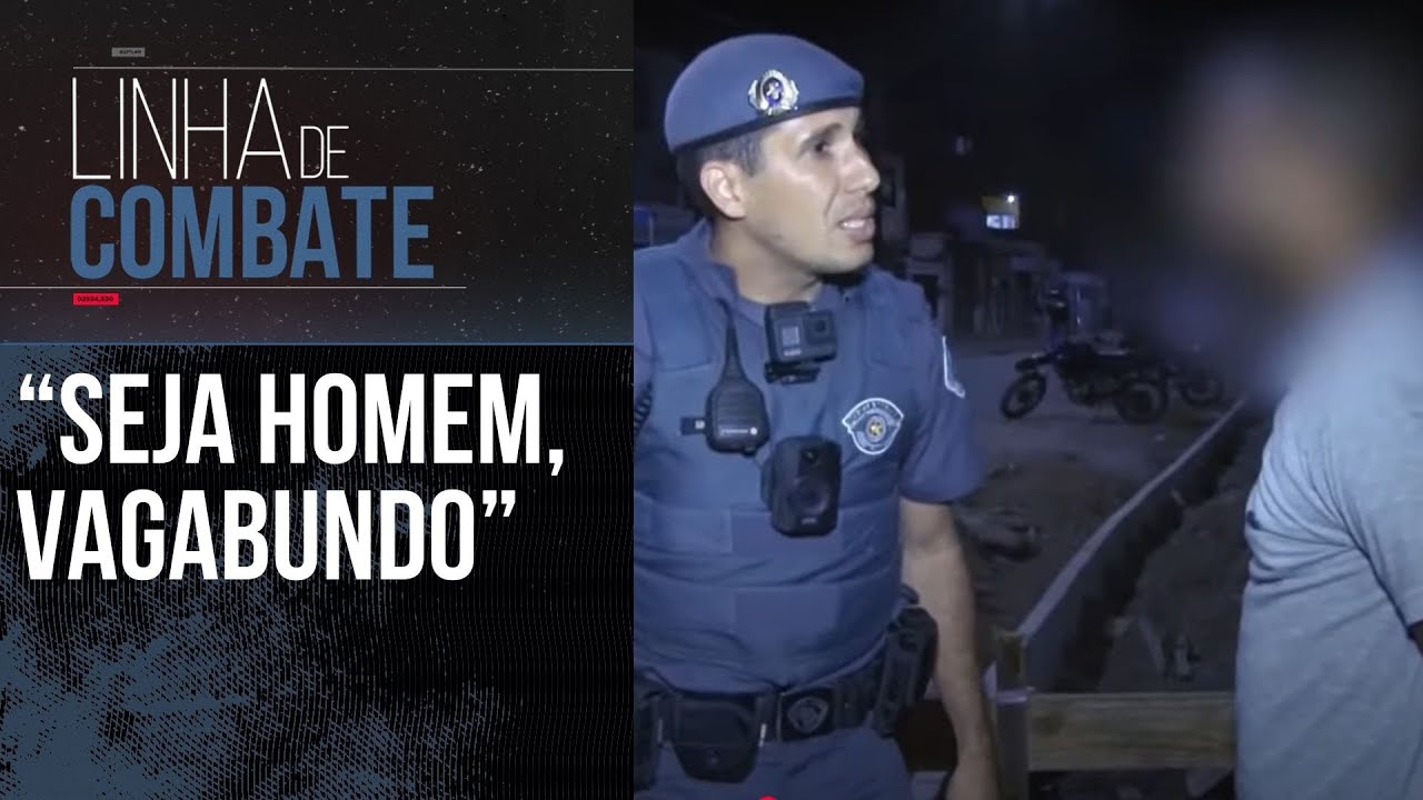VAGABUNDO? DESACATOU A POLÍCIA E FOI PRESO | LINHA DE COMBATE