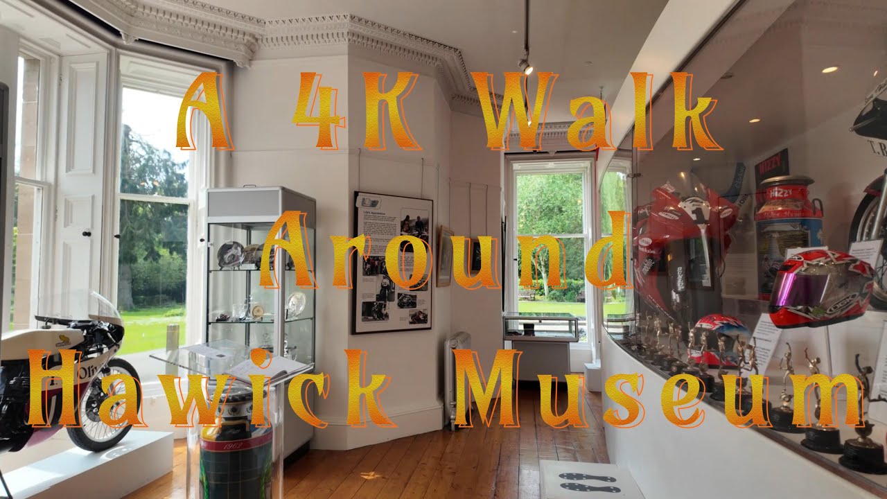 A 4K Walk Around Hawick Museum