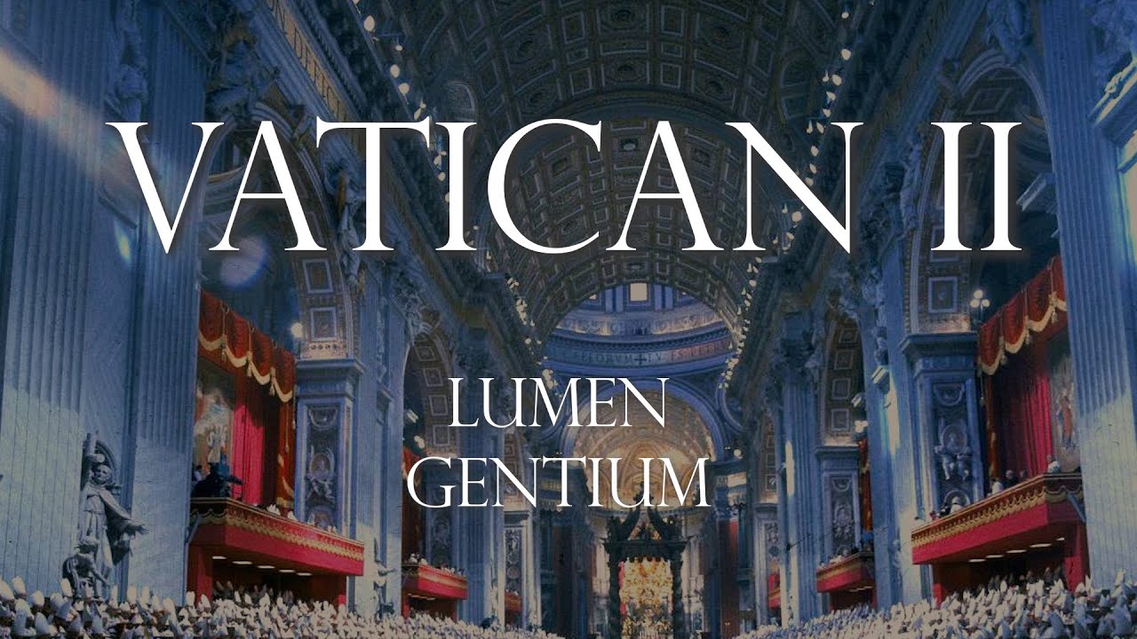 [Vatican II] Lumen Gentium Dogmatic Constitution on The Church