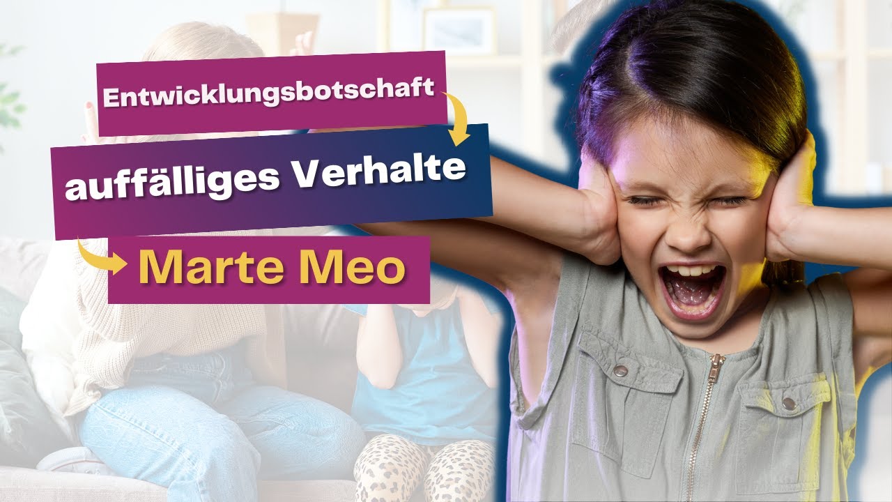 Marte Meo: Auffälliges Verhalten verstehen und Entwicklungsprozesse fördern
