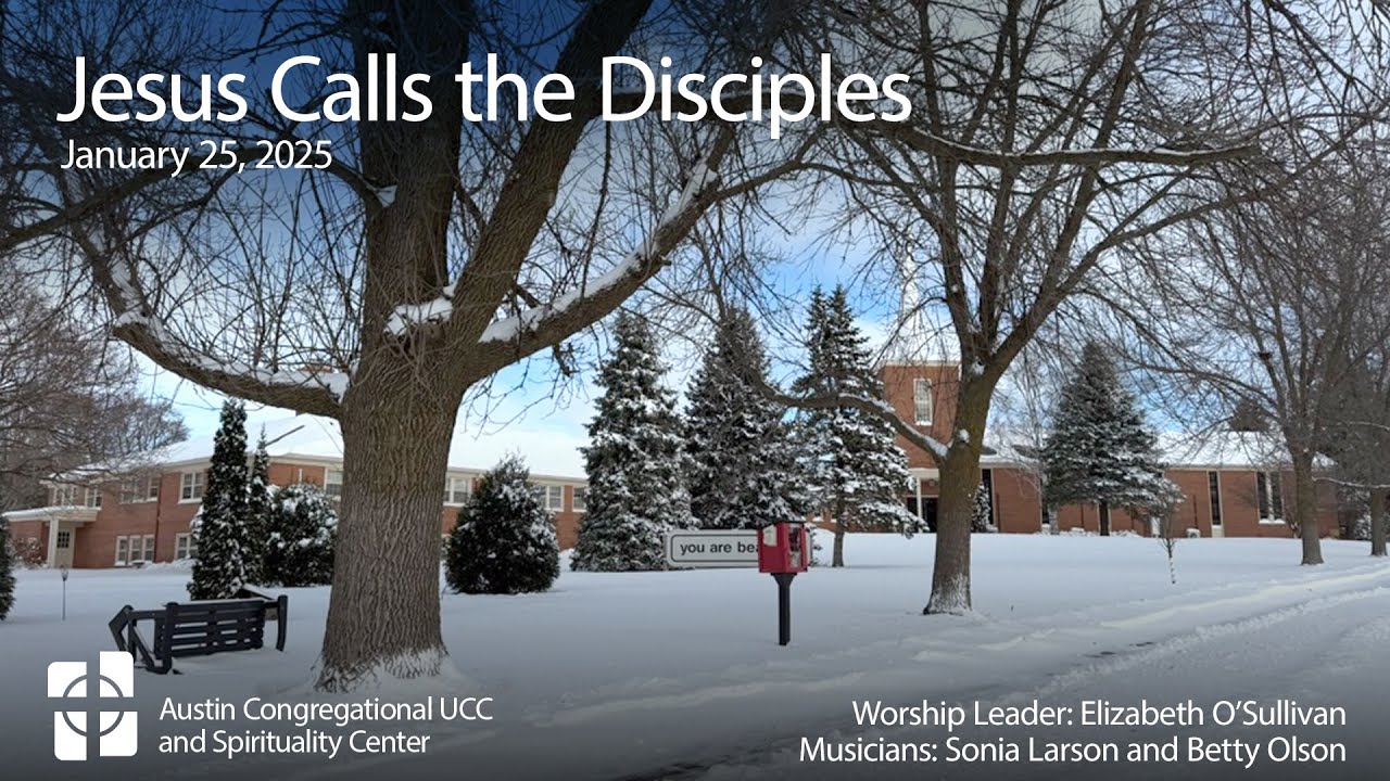 Austin Congregational UCC Sunday Service - Jan 15 - Jesus Calls the Disciples