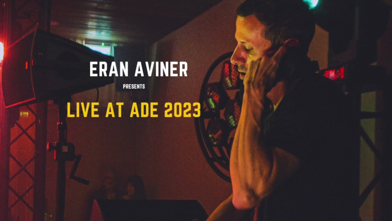 Eran Aviner Live at ADE 2023
