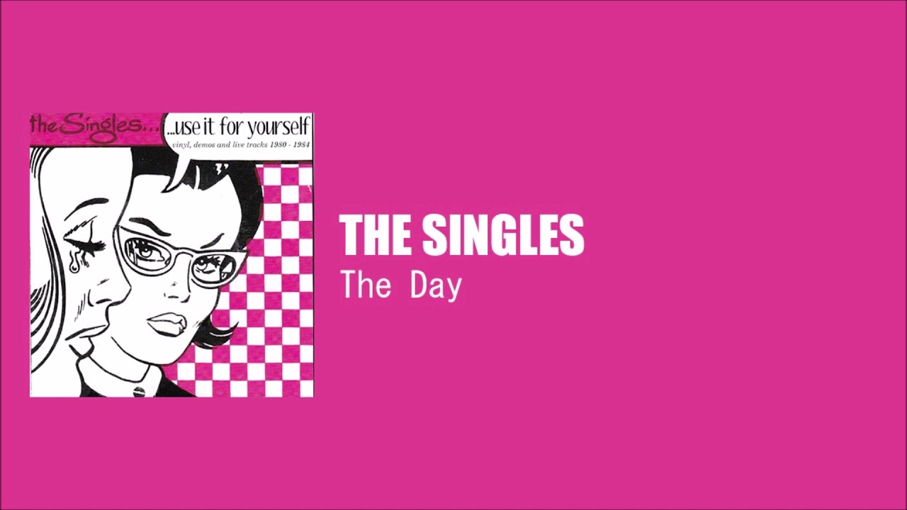 THE SINGLES - The Day [Recorded in 1983]