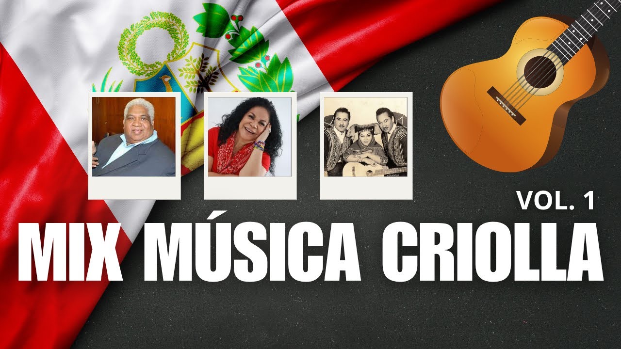 MIX MÚSICA CRIOLLA VOL.1 🇵🇪(Zambo Cavero, Eva Ayllon, Los Kipus, Carmencita Lara, Valses)