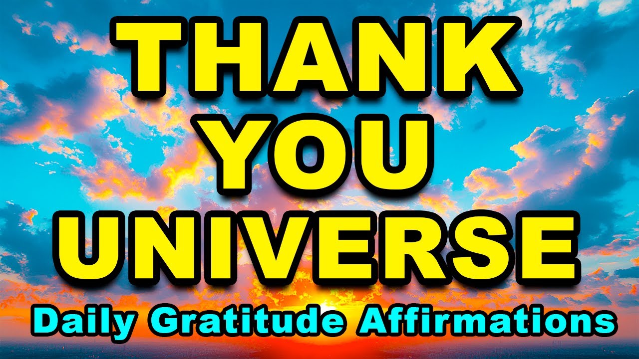 Thank You Universe | Morning Gratitude Affirmations to Attract Positivity and Abundance | Success