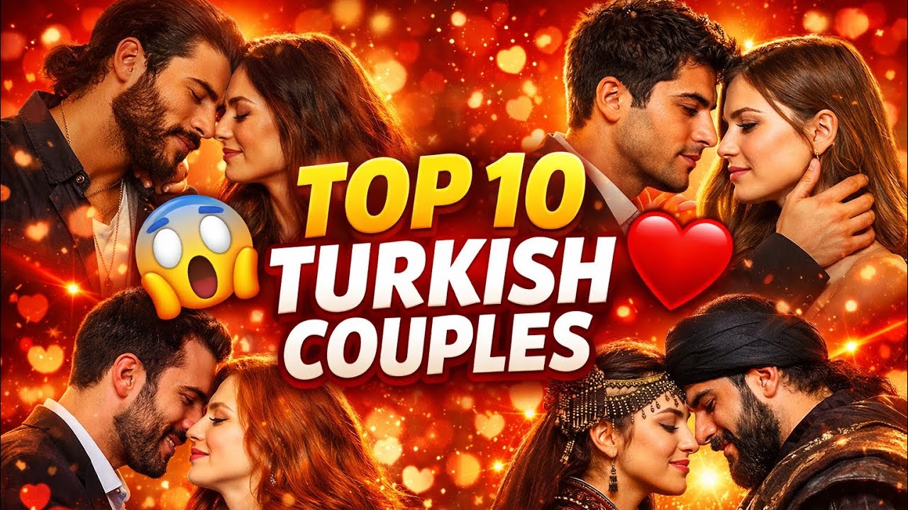 Top 10 Romantic Turkish Drama Couples That Fans Love ❤️