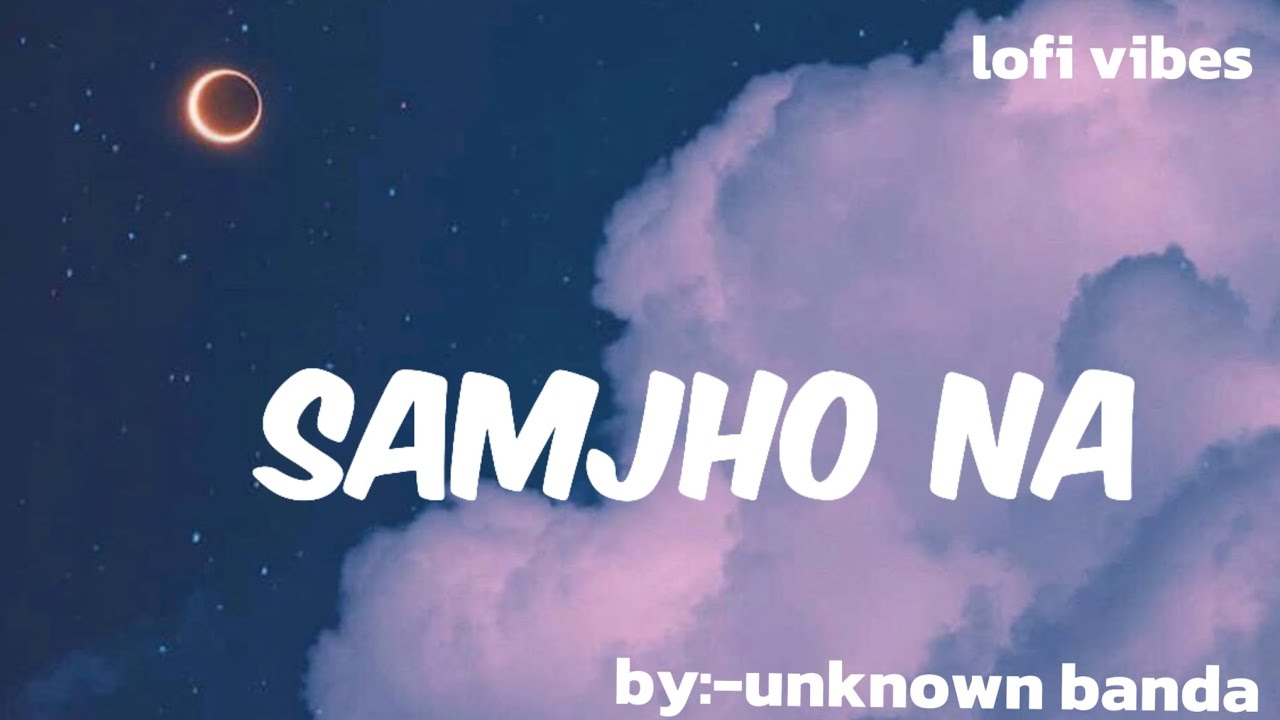 SAMJHO NA ||UNKNOWN BANDA|| ON MY BABE DEMAND😘💞🧿