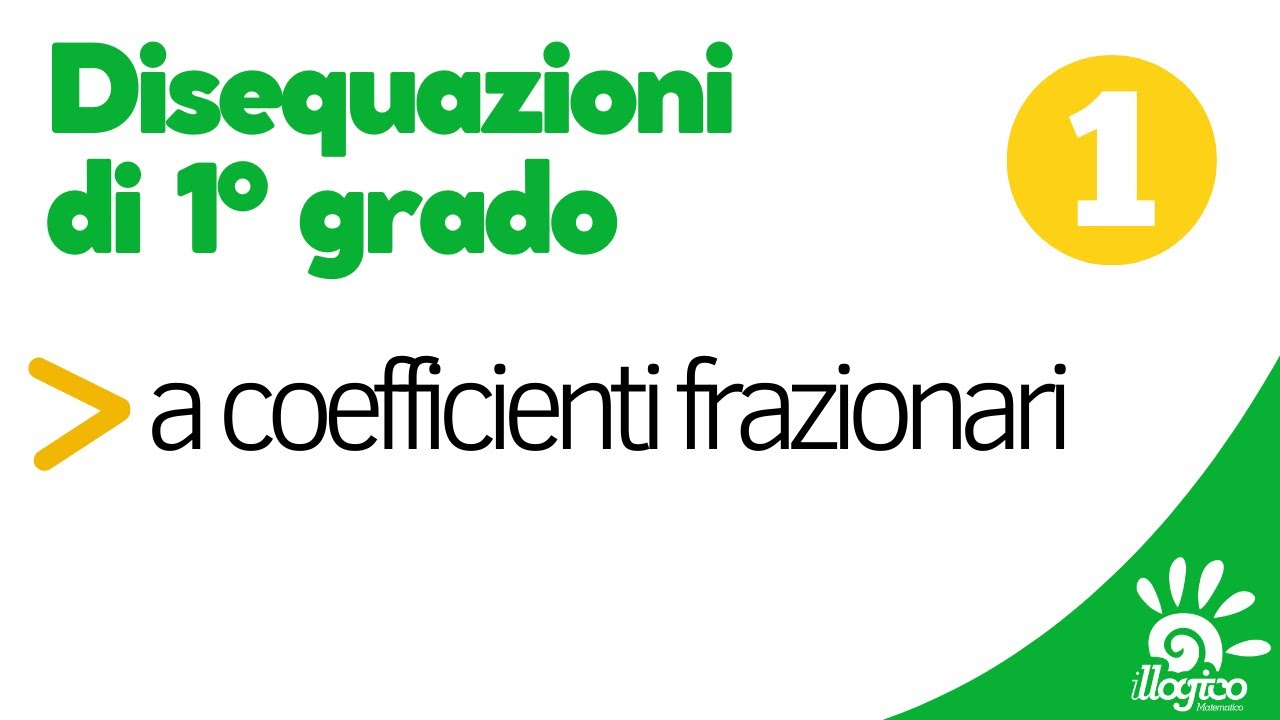 Disequazioni di 1° grado a coefficienti frazionari - 1