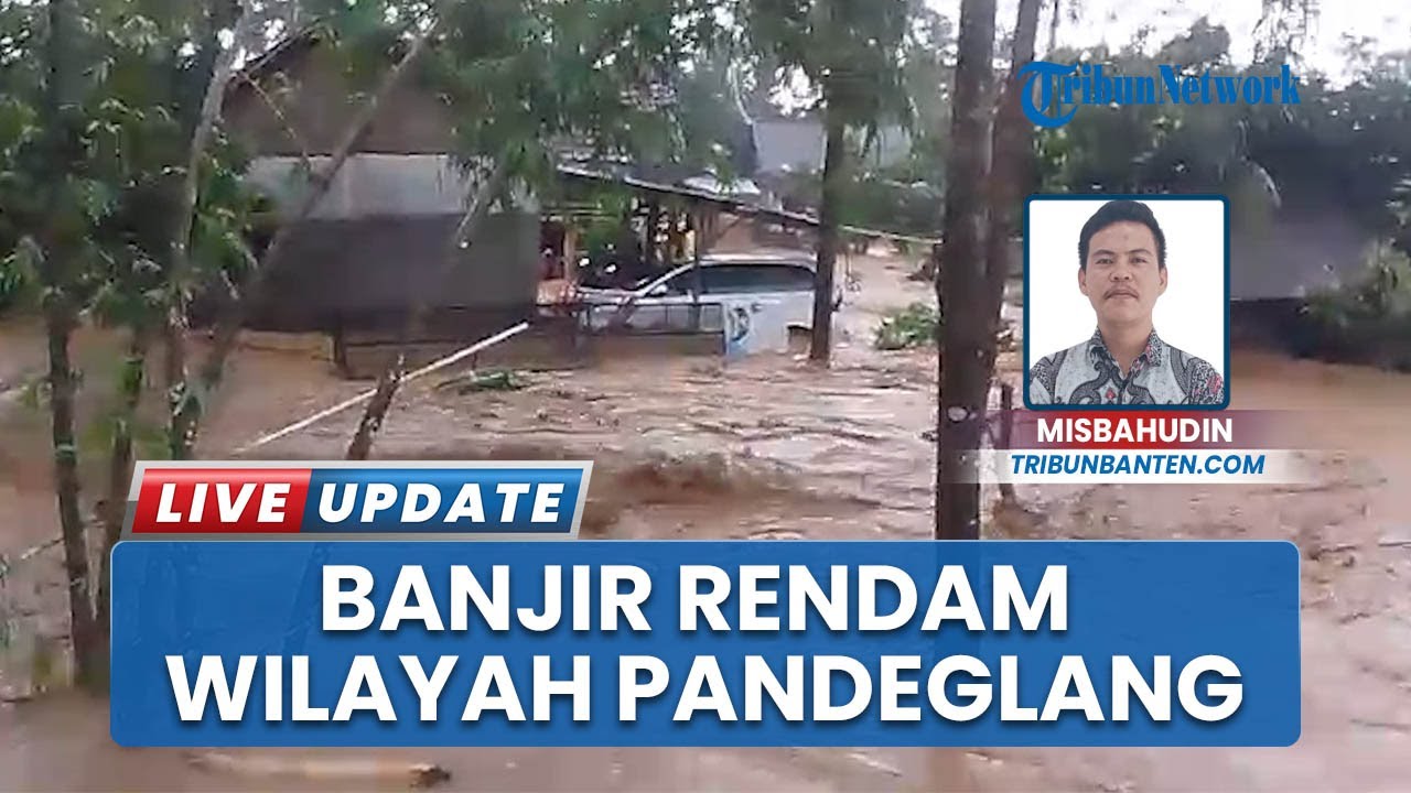 Cuaca Ekstrem Sebabkan Banjir Rendam 4 Kampung Sumur Pandeglang Banten: Jalan Putus, Warga Ngungsi