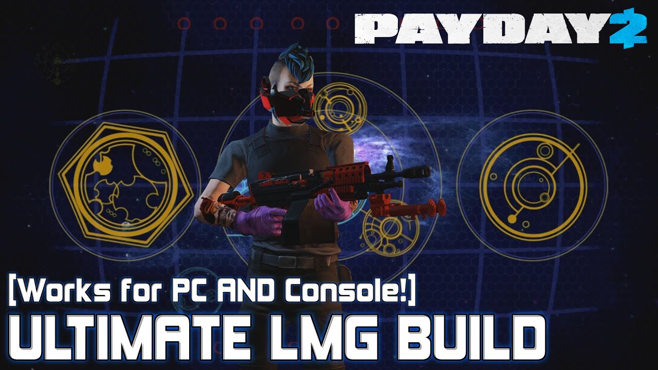 Payday 2 Build Tutorial: The ULTIMATE LMG Build [My FAVOURITE Build EVER!]