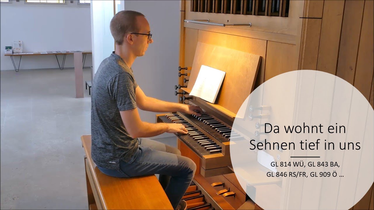 Da wohnt ein Sehnen tief in uns (GL 814 WÜ, GL 843 BA, GL 846 RS/FR, GL 909 Ö)