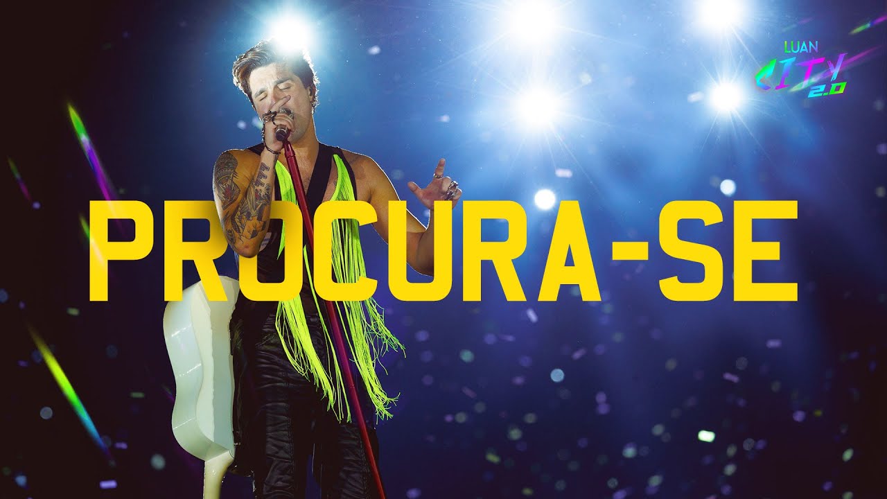 Luan Santana - PROCURA-SE (LUAN CITY 2.0)