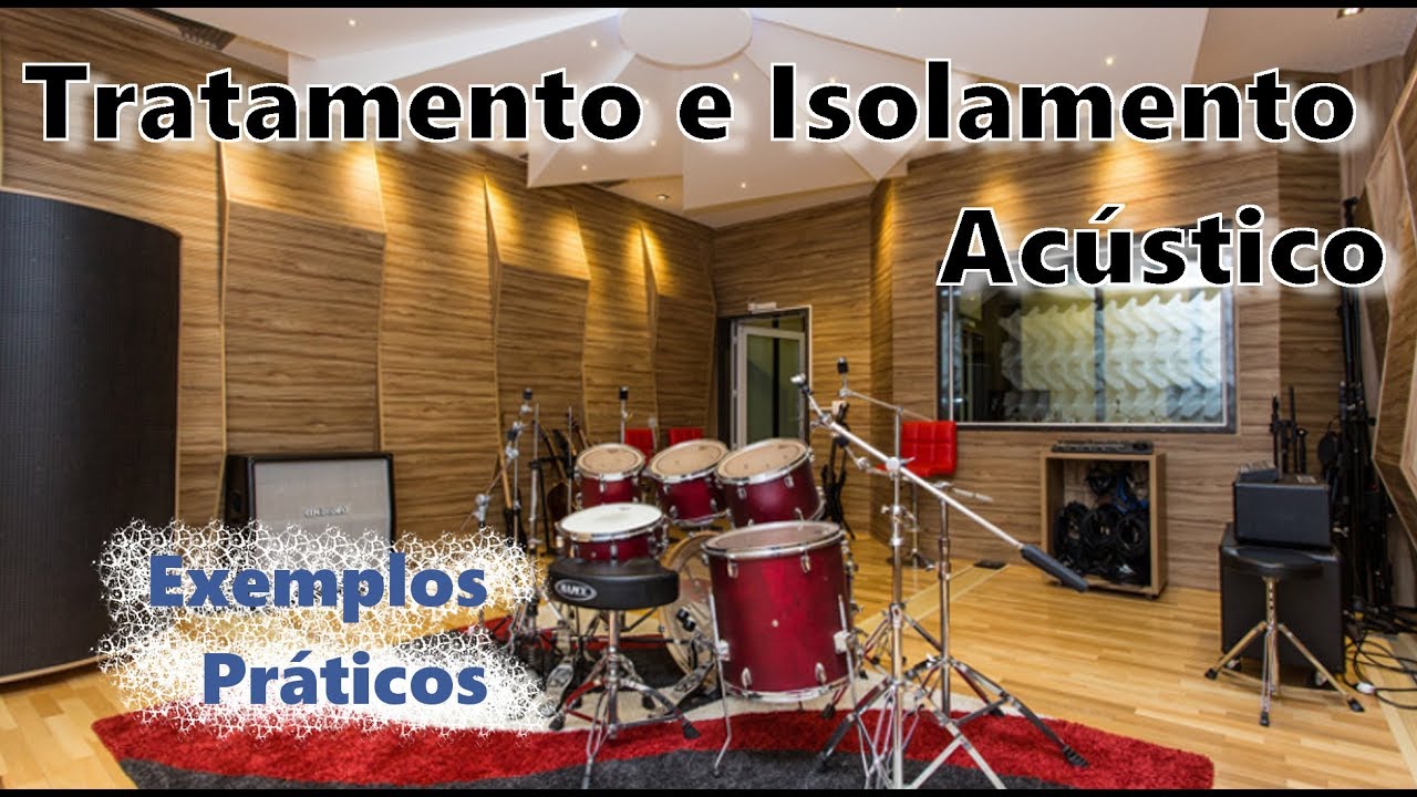Tratamento e Isolamento acústico - Exemplos práticos