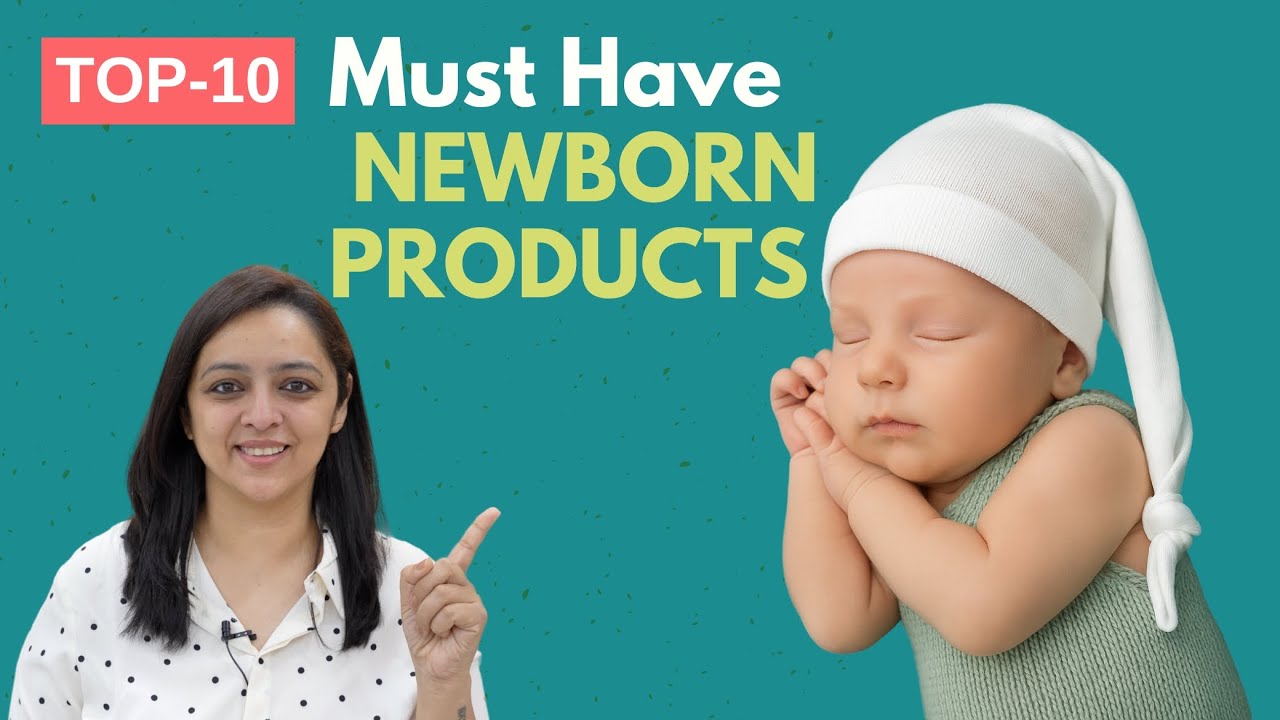 Top 10 Must-Have Newborn Products Every Parent Needs!