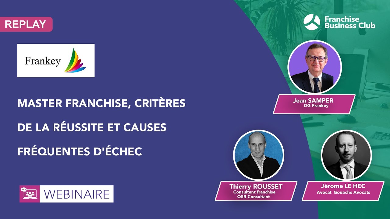 Extrait du webinaire Master Franchise, les critères de réussite et causes fréquentes d'échec