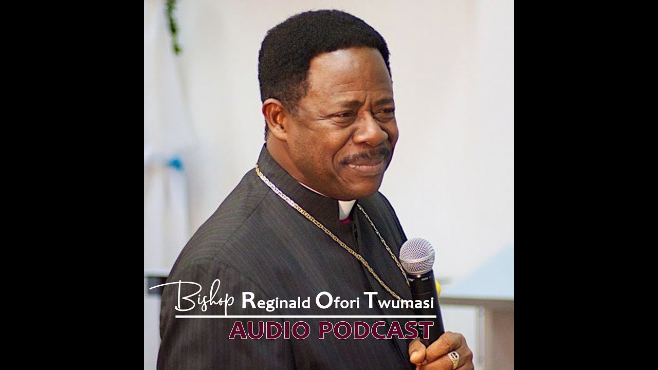 BISHOP REGINALD OFORI-TWUMASI A GREAT SERVANT OF GOD