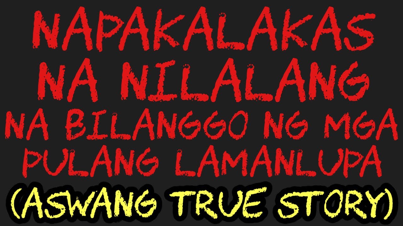 NAPAKALAKAS NA NILALANG NA BILANGGO NG MGA PULANG LAMAN LUPA (Aswang True Story)