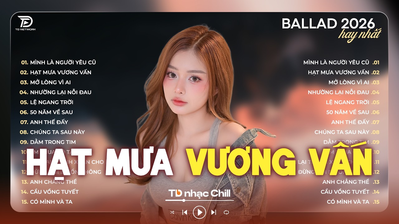 Top 20 Bản Nhạc Trẻ Ballad Hay Nhất 2026 | Mình Là Người Yêu Cũ, Hạt Mưa Vương Vấn