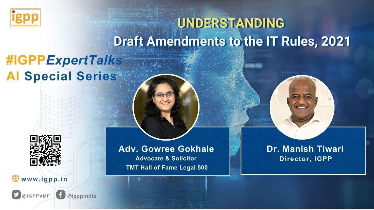 #IGPPExpertTalks- AI Special Series: Understanding Draft Amendments to the IT Rules, 2021. #India