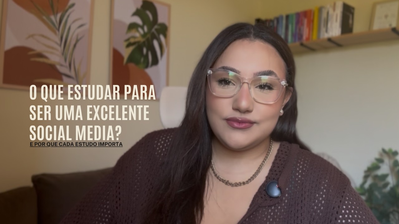 #6 O que estudar para ser uma excelente Social Media?