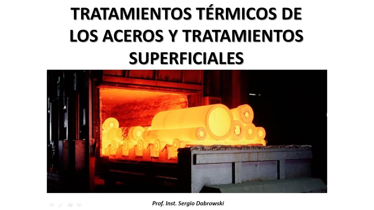 Curso Tornería, Clase #4 - Tratamientos térmicos de los aceros y tratamientos superficiales