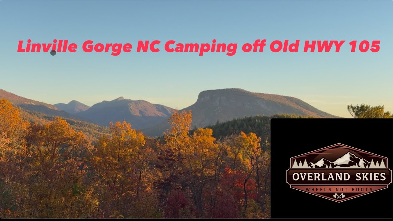 Overlanding Linville Gorge NC Old HWY 105