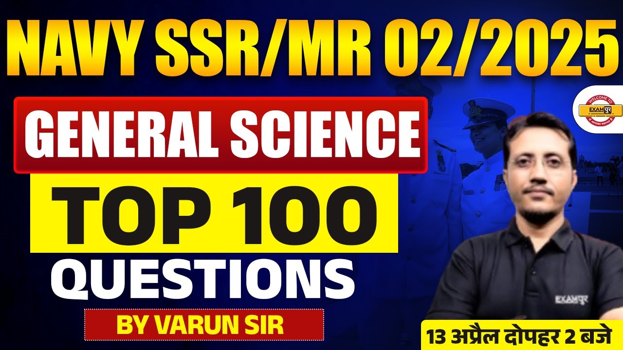 NAVY SSR/MR 2025-26 || GENERAL SCIENCE || TOP 100 QUESTIONS || BY VARUN SIR