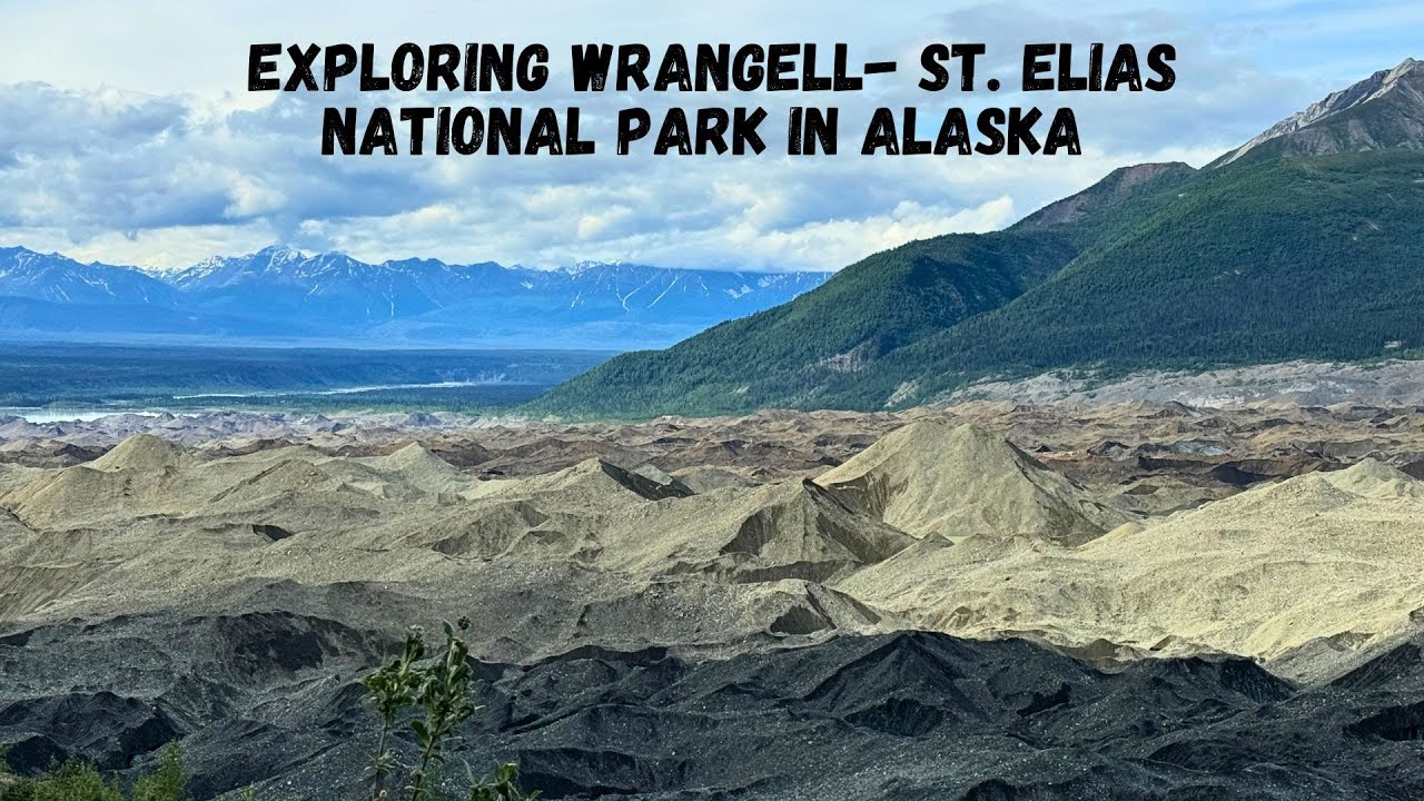 Exploring Wrangell -St. Elias National Park in Alaska