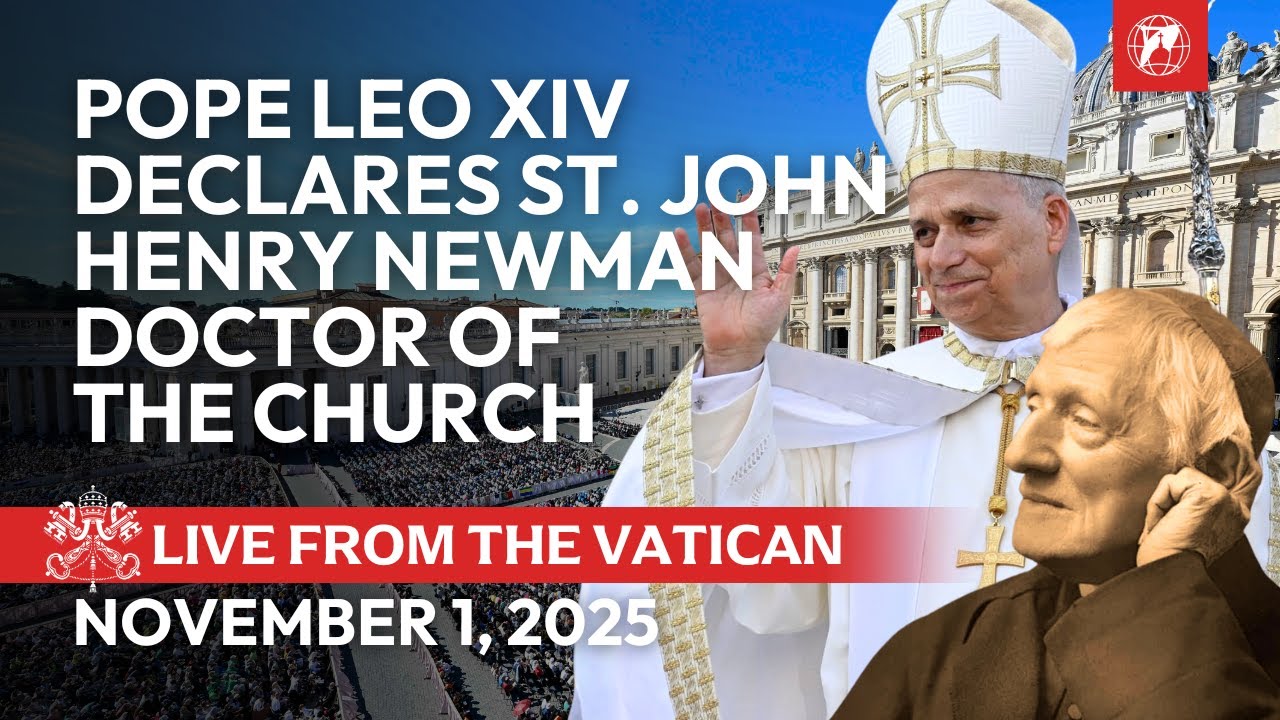 LIVE | Pope Leo XIV proclaims Saint John H. Newman, Doctor of the Church | November 1, 2025
