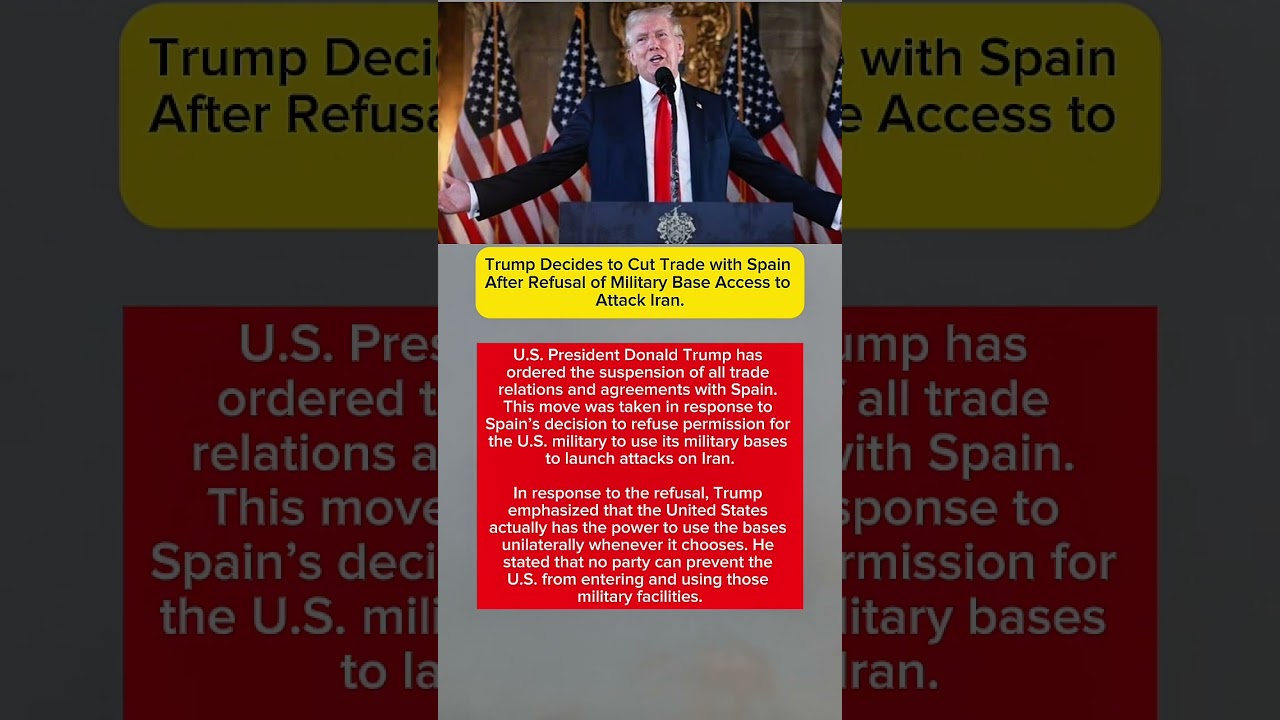Donald Trump Cuts Trade With Spain After Military Base Dispute Over Iran