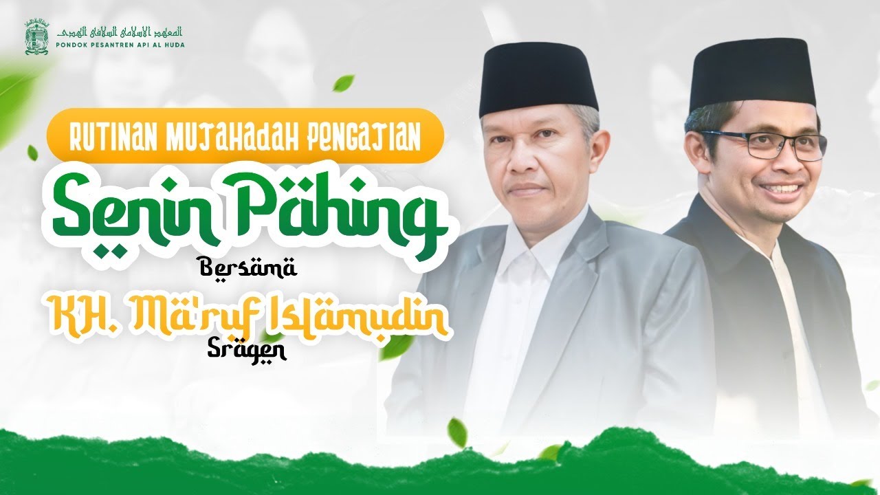 Selapanan Mujahadah Pengajian Senin Pahing Pondok Pesantren API Al-Huda bersama KH.Ma'ruf Islamudin