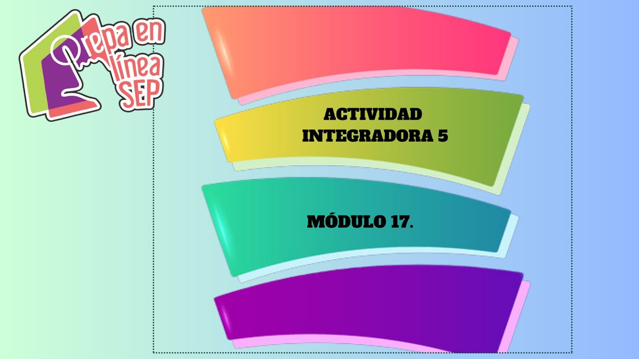 ACTIVIDAD INTEGRADORA 5. MÓDULO 17. 2024