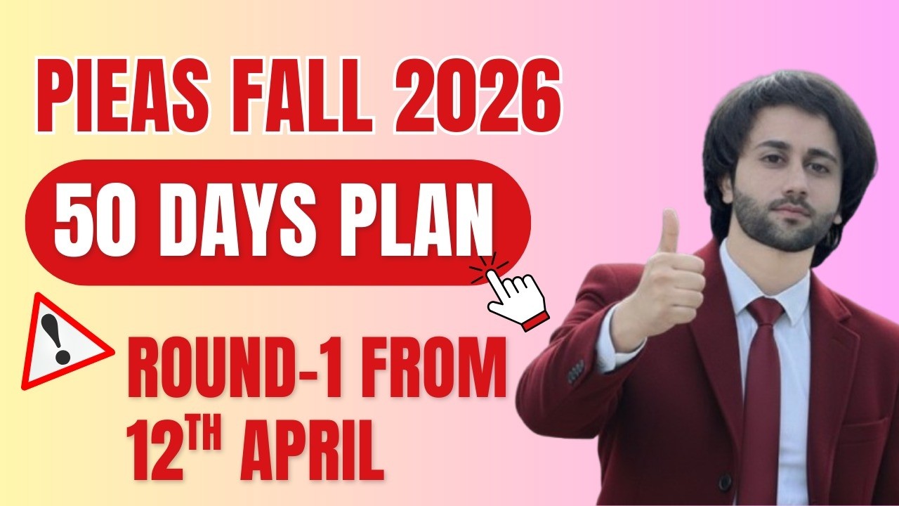 PIEAS University 2026 Last 50 Days Study Plan I PIEAS Entry Test Preparation 2026 Last Days Plan