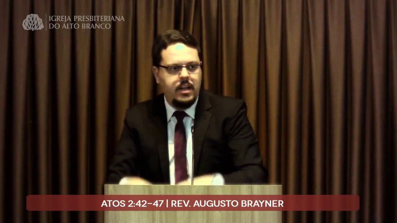 Pregação em Atos 2:42-47 | Rev. Augusto Brayner
