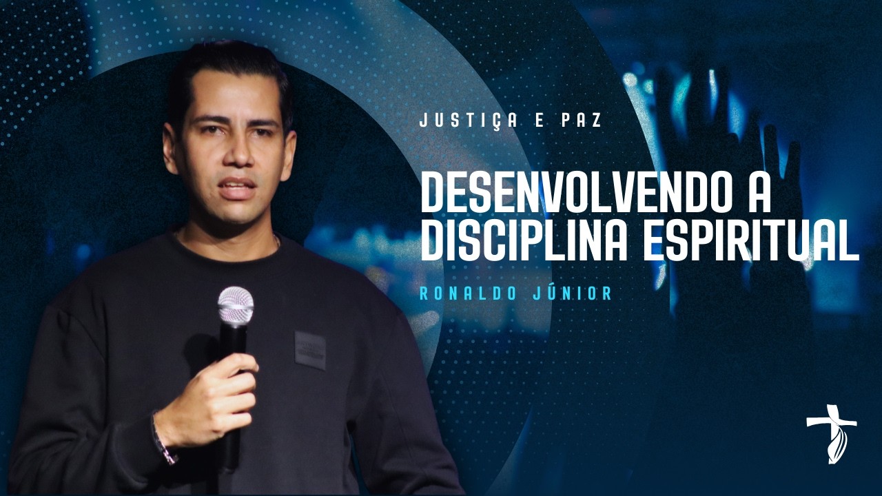 Desenvolvendo a disciplina espiritual - Ronaldo Júnior