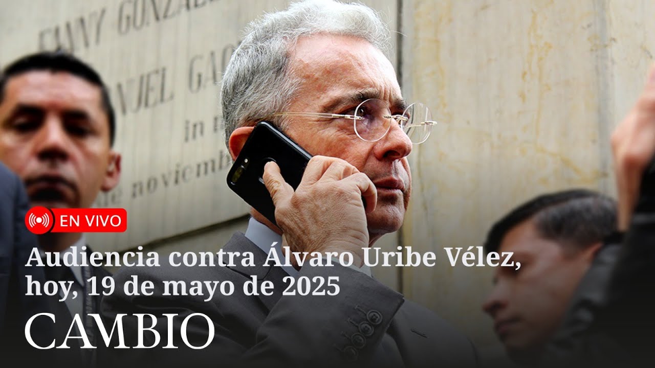 🔴 En vivo: Audiencia contra Álvaro Uribe Vélez, hoy, 19 de mayo de 2025.