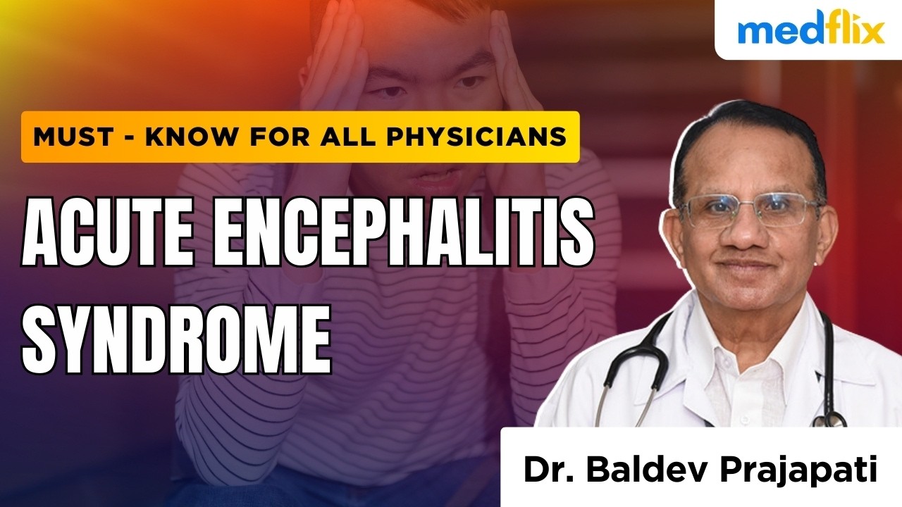 Acute Encephalitis Syndrome (AES): Diagnosis, Causes & Emergency Management | Dr. Baldev Prajapati