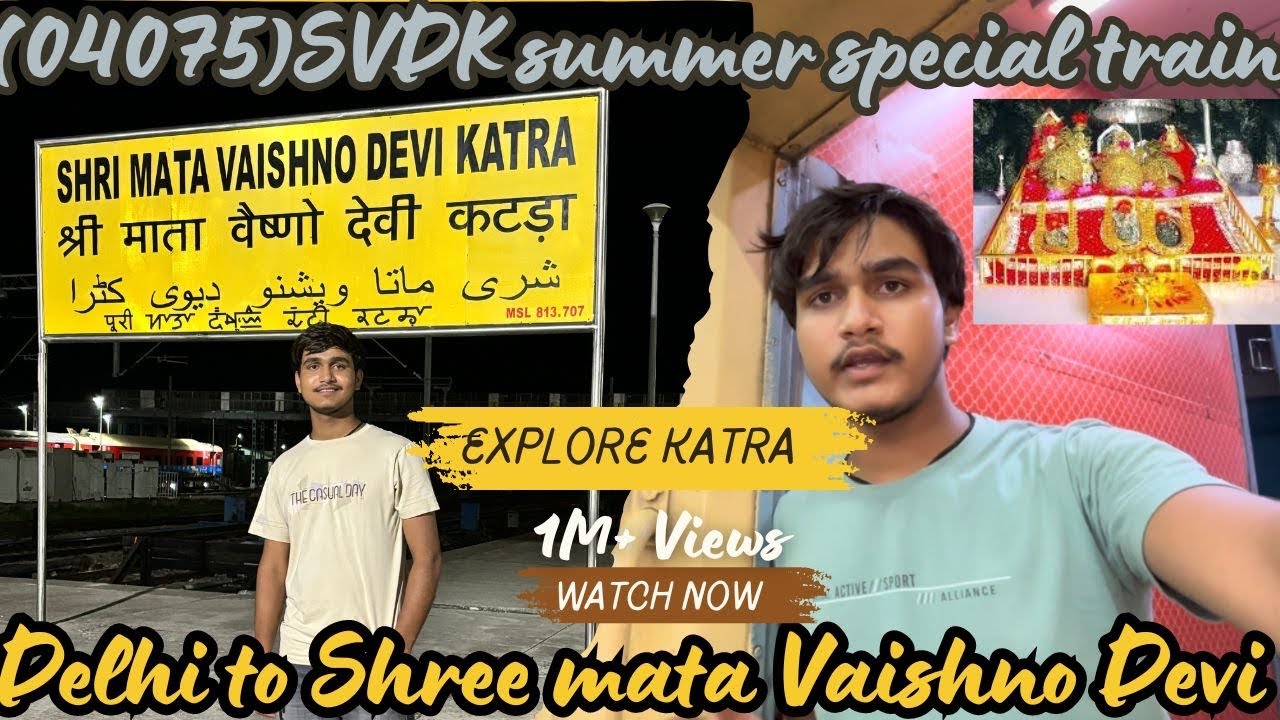 (04075) SVDK summer special train Delhi to Vaishno devi Katra full night Special coverage July month